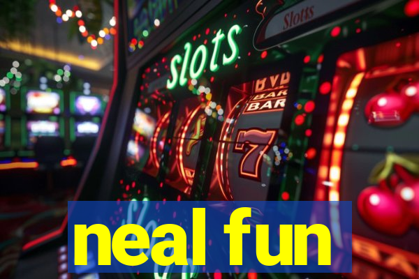 neal fun